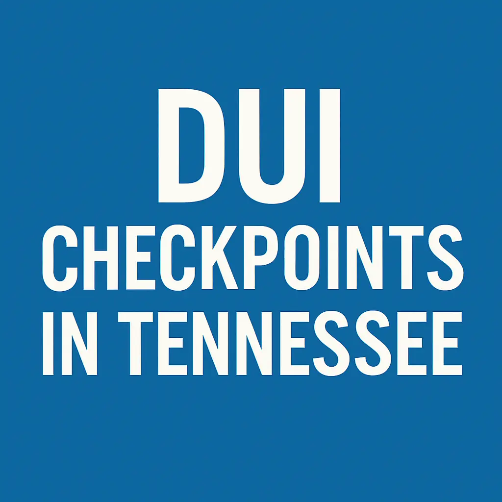 DUI Checkpoints in Tennessee