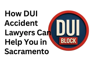 How DUI Accident Lawyers Can Help You in Sacramento